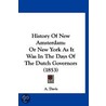 History of New Amsterdam door Anna Davis