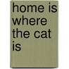 Home Is Where The Cat Is door Bryan Woolley