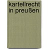 Kartellrecht in Preußen door Theodor Baums