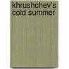 Khrushchev's Cold Summer by Miriam Dobson