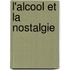 L'alcool et la nostalgie