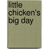 Little Chicken's Big Day