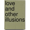 Love and Other Illusions door Mariah Robinson