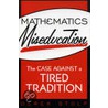 Mathematics Miseducation door Derek Stolp