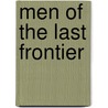 Men Of The Last Frontier by Grey Owl