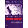 On Having a Heart Attack door William O'Rourke