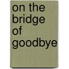 On The Bridge Of Goodbye by David Robins