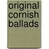 Original Cornish Ballads door Marianne Gervis