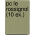 Pc Le Rossignol (10 Ex.)