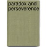 Paradox and Perseverence door Dennis C. Bustin