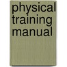 Physical Training Manual door Carl Ziegler