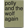Polly And The Wolf Again door Catherine Storr