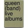 Queen (Band) Live Albums door Not Available