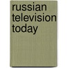 Russian Television Today door David MacFadyen