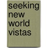 Seeking New World Vistas door Roger Handberg