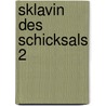 Sklavin des Schicksals 2 by Pamela Gelfert