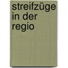 Streifzüge in der Regio by Peter Gürth