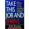 Take This Job and Thrive by Anita Bruzzese
