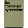 The Colossian Syncretism door Clinton E. Arnold