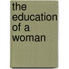 The Education of a Woman by Carolyn G. Heilbrun