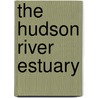 The Hudson River Estuary door John R. Waldman