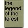The Legend of the Forest by Thomas O. Glenn