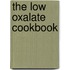 The Low Oxalate Cookbook