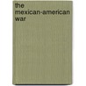 The Mexican-american War door Mr Jon Sterngass