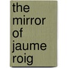 The Mirror of Jaume Roig door Maria Delgado-librero