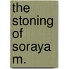 The Stoning of Soraya M. door Freidoune Sahebjam