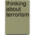 Thinking about Terrorism