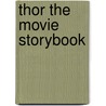 Thor the Movie Storybook by Elizabeth Rudnick