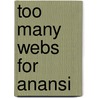 Too Many Webs For Anansi door Malachy Doyle