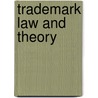 Trademark Law And Theory door Onbekend