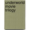 Underworld Movie Trilogy by Kris Oprisko