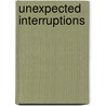 Unexpected Interruptions by Trice Hickman