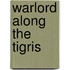 Warlord Along The Tigris