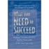 What You Need to Succeed