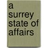 A Surrey State Of Affairs