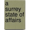 A Surrey State Of Affairs door Ceri Radford