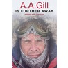 A.A. Gill Is Further Away door A.A. Gill