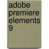 Adobe Premiere Elements 9 door Winfried Seimert