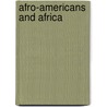 Afro-Americans And Africa by William B. Helmreich