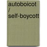 Autoboicot / Self-boycott door Bernardo Stamateas