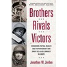Brothers, Rivals, Victors door Jonathan W. Jordan