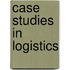Case Studies in Logistics