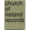 Church of Ireland Records door Raymond Refausse