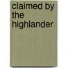 Claimed by the Highlander by Julianne MacLean