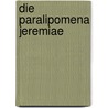 Die Paralipomena Jeremiae by Jens Herzer