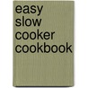 Easy Slow Cooker Cookbook door Barbara C. Jones
